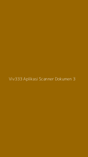 Tampilan Antarmuka Aplikasi Viv333 Aplikasi Scanner Dokumen - 3