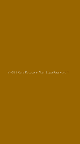 Tampilan Antarmuka Aplikasi Viv333 Cara Recovery Akun Lupa Password - 1