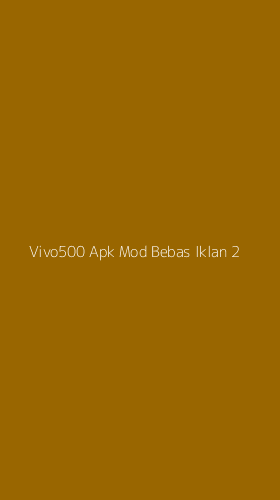 Tampilan Antarmuka Aplikasi Vivo500 Apk Mod Bebas Iklan - 2