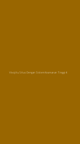 Tampilan Antarmuka Aplikasi Vivojitu Situs Dengan Sistem Keamanan Tinggi - 4