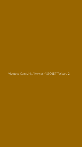 Tampilan Antarmuka Aplikasi Vivototo Com Link Alternatif Sbobet Terbaru - 2