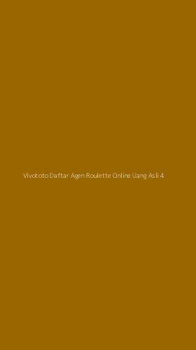 Tampilan Antarmuka Aplikasi Vivototo Daftar Agen Roulette Online Uang Asli - 4
