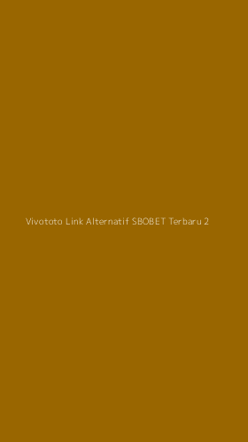 Tampilan Antarmuka Aplikasi Vivototo Link Alternatif Sbobet Terbaru - 2