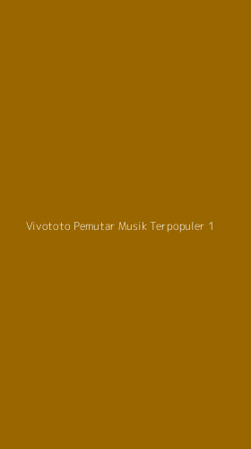 Tampilan Antarmuka Aplikasi Vivototo Pemutar Musik Terpopuler - 1