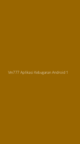 Tampilan Antarmuka Aplikasi Vm777 Aplikasi Kebugaran Android - 1