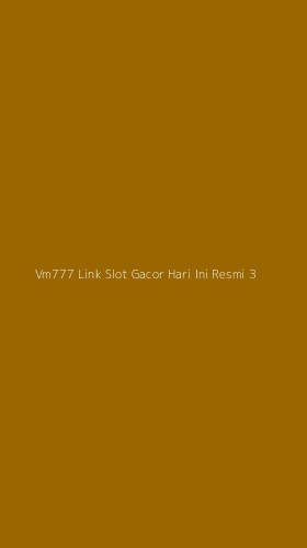 Tampilan Antarmuka Aplikasi Vm777 Link Slot Gacor Hari Ini Resmi - 3