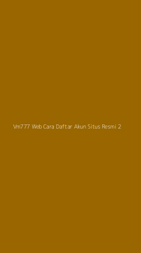 Tampilan Antarmuka Aplikasi Vm777 Web Cara Daftar Akun Situs Resmi - 2