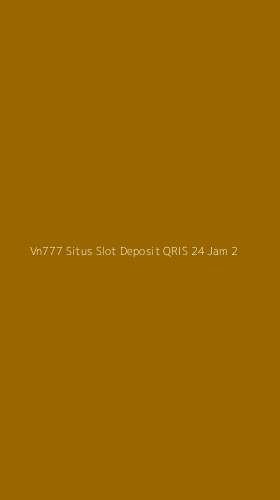 Tampilan Antarmuka Aplikasi Vn777 Situs Slot Deposit Qris 24 Jam - 2