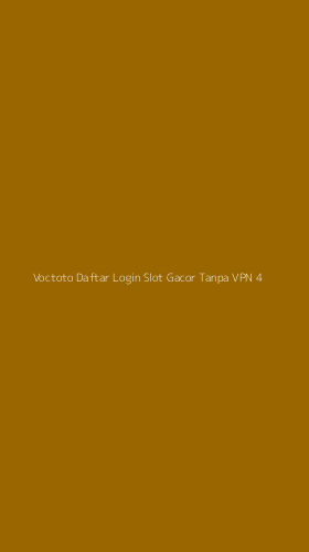 Tampilan Antarmuka Aplikasi Voctoto Daftar Login Slot Gacor Tanpa Vpn - 4