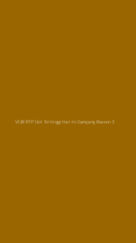 Tampilan Antarmuka Aplikasi Vt38 Rtp Slot Tertinggi Hari Ini Gampang Maxwin - 3