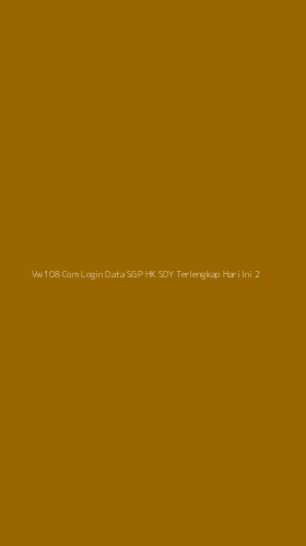 Tampilan Antarmuka Aplikasi Vw108 Com Login Data Sgp Hk Sdy Terlengkap Hari Ini - 2