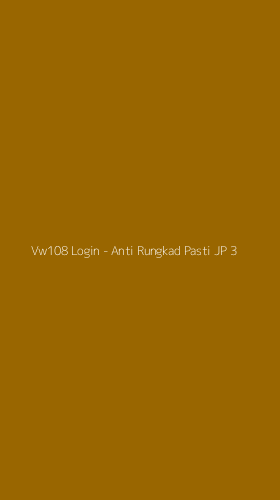 Tampilan Antarmuka Aplikasi Vw108 Login - Anti Rungkad Pasti JP - 3