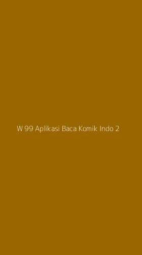 Tampilan Antarmuka Aplikasi W 99 Aplikasi Baca Komik Indo - 2