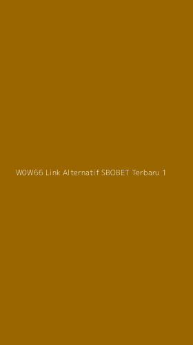 Tampilan Antarmuka Aplikasi W0w66 Link Alternatif Sbobet Terbaru - 1
