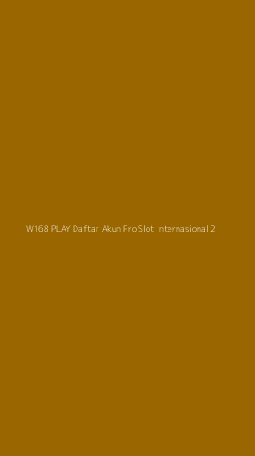 Tampilan Antarmuka Aplikasi W168 Play Daftar Akun Pro Slot Internasional - 2