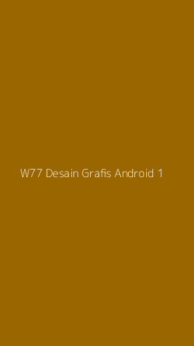 Tampilan Antarmuka Aplikasi W77 Desain Grafis Android - 1