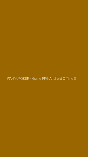 Tampilan Antarmuka Aplikasi WAHYUPOKER - Game RPG Android Offline - 3