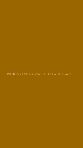Tampilan Antarmuka Aplikasi Wajik777 Login Game Rpg Android Offline - 3