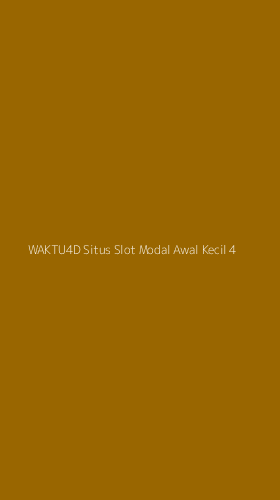Tampilan Antarmuka Aplikasi Waktu4d Situs Slot Modal Awal Kecil - 4