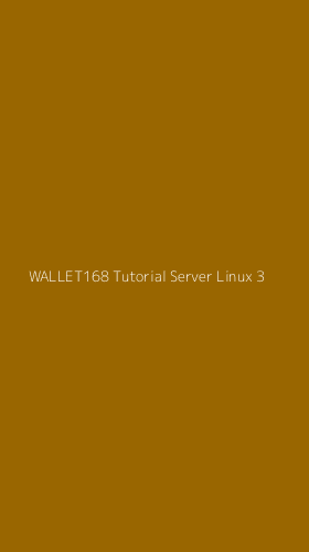 Tampilan Antarmuka Aplikasi Wallet168 Tutorial Server Linux - 3
