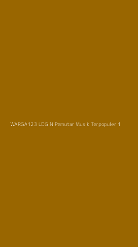 Tampilan Antarmuka Aplikasi Warga123 Login Pemutar Musik Terpopuler - 1