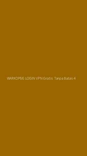 Tampilan Antarmuka Aplikasi Warkop66 Login Vpn Gratis Tanpa Batas - 4