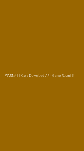 Tampilan Antarmuka Aplikasi Warna33 Cara Download Apk Game Resmi - 3