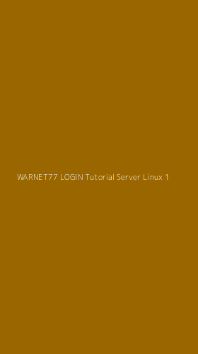 Tampilan Antarmuka Aplikasi Warnet77 Login Tutorial Server Linux - 1