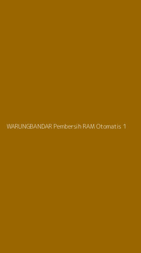Tampilan Antarmuka Aplikasi Warungbandar Pembersih Ram Otomatis - 1