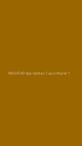 Tampilan Antarmuka Aplikasi Wasiat4d App Aplikasi Cuaca Akurat - 1