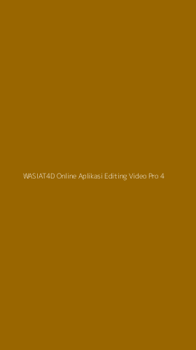 Tampilan Antarmuka Aplikasi Wasiat4d Online Aplikasi Editing Video Pro - 4