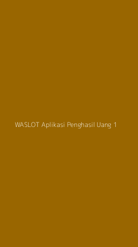 Tampilan Antarmuka Aplikasi Waslot Aplikasi Penghasil Uang - 1
