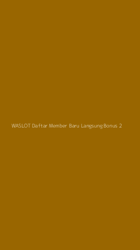 Tampilan Antarmuka Aplikasi Waslot Daftar Member Baru Langsung Bonus - 2