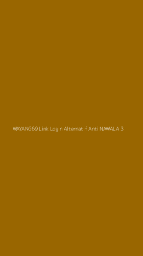 Tampilan Antarmuka Aplikasi Wayang69 Link Login Alternatif Anti Nawala - 3
