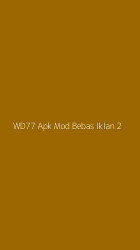 Tampilan Antarmuka Aplikasi Wd77 Apk Mod Bebas Iklan - 2