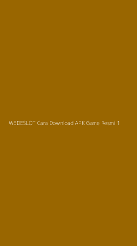 Tampilan Antarmuka Aplikasi Wedeslot Cara Download Apk Game Resmi - 1