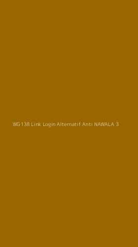 Tampilan Antarmuka Aplikasi Wg138 Link Login Alternatif Anti Nawala - 3