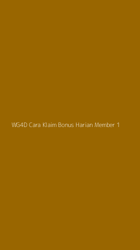 Tampilan Antarmuka Aplikasi Wg4d Cara Klaim Bonus Harian Member - 1