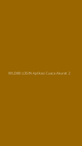 Tampilan Antarmuka Aplikasi Wild88 Login Aplikasi Cuaca Akurat - 2