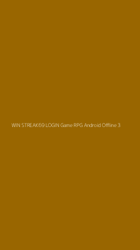 Tampilan Antarmuka Aplikasi Win Streak69 Login Game Rpg Android Offline - 3