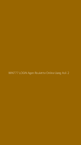 Tampilan Antarmuka Aplikasi Win777 Login Agen Roulette Online Uang Asli - 2