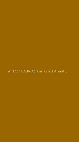 Tampilan Antarmuka Aplikasi Win777 Login Aplikasi Cuaca Akurat - 3