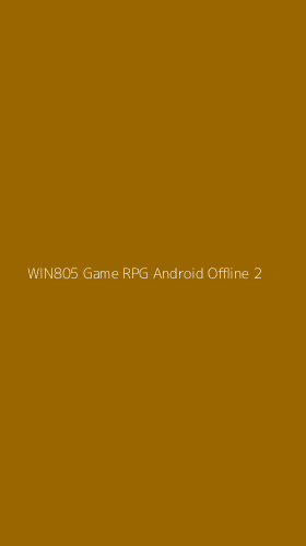 Tampilan Antarmuka Aplikasi Win805 Game Rpg Android Offline - 2