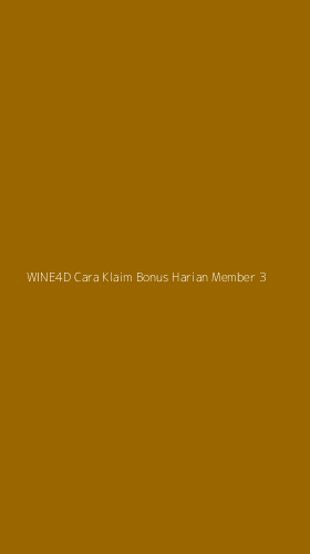 Tampilan Antarmuka Aplikasi Wine4d Cara Klaim Bonus Harian Member - 3