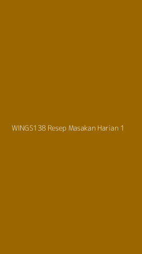 Tampilan Antarmuka Aplikasi Wings138 Resep Masakan Harian - 1