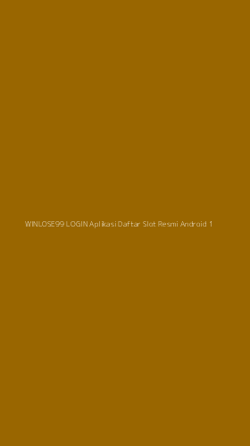 Tampilan Antarmuka Aplikasi Winlose99 Login Aplikasi Daftar Slot Resmi Android - 1