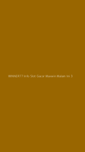 Tampilan Antarmuka Aplikasi Winner77 Info Slot Gacor Maxwin Malam Ini - 3