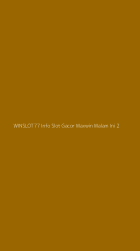 Tampilan Antarmuka Aplikasi Winslot77 Info Slot Gacor Maxwin Malam Ini - 2