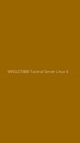 Tampilan Antarmuka Aplikasi Winslot888 Tutorial Server Linux - 4