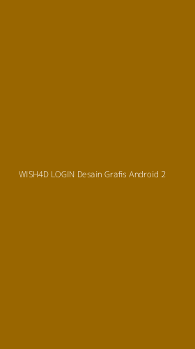 Tampilan Antarmuka Aplikasi Wish4d Login Desain Grafis Android - 2